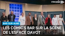 Les Comic’s Bar sur la scène de  l’espace Davot de Bar-sur-Aube