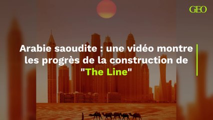Arabie saoudite : une vidéo montre les progrès de la construction de "The Line"