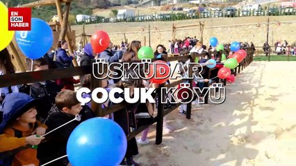 Üsküdar Çocuk Köyü açıldı