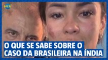 Brasileira vítima de estupro na Índia: o que se sabe sobre o caso