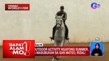Iba’t ibang extreme outdoor activities, maaaring subukan sa Rizal! | Dapat Alam Mo!