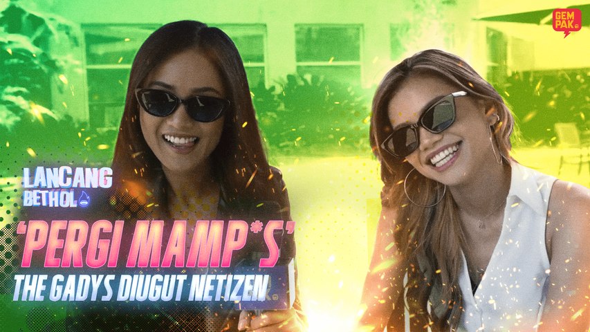 ‘Pergi Mamp*s?!’ The Gadys Diugut Netizen, Nyanyian Sumbang Tular | GMW: Lancang Bethol