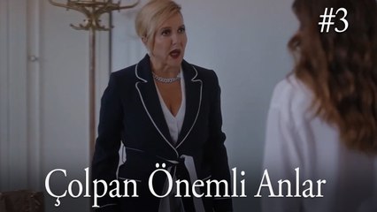 Çolpan Önemli Anlar #3: Başarılı Avukat Azra Günay ve Ailesinin İstanbul Hikayesi