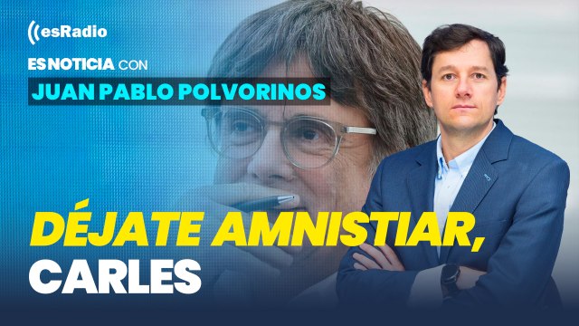 Editorial de Juan Pablo: Déjate amnistiar Carles