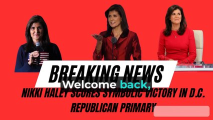 Nikki Haley Scores Symbolic Victory in D.C. Republican Primary | Trending News