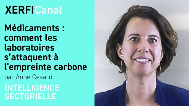 Médicaments : comment les laboratoires s’attaquent à l'empreinte carbone [Anne Césard]