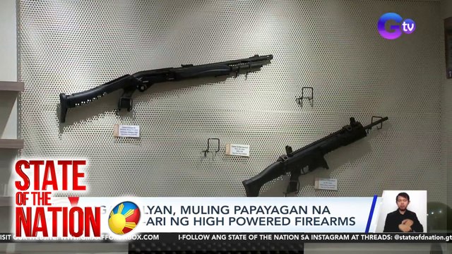 Mga sibilyan, muling papayagan na magmay-ari ng high powered firearms | SONA