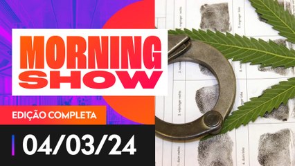 STF ANALISA DESCRIMINALIZAÇÃO DO PORTE DE DROGAS - MORNING SHOW - 04/03/2024