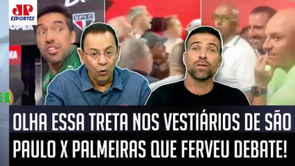 "SEU SAFADO! VOCÊ..." OLHA a TRETA NOS VESTIÁRIOS após São Paulo x Palmeiras que PROVOCOU POLÊMICA!
