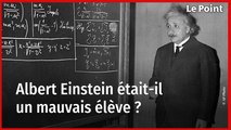 Einstein était-il vraiment un mauvais élève ?