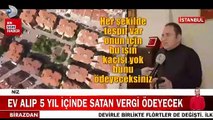 Ev alıp satanlara uyarı: 5 yıl geçmecen satan vergi verecek