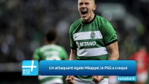 Un attaquant égale Mbappé, le PSG a craqué