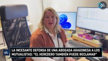 La incesante defensa de una abogada aragonesa a los mutualistas: 