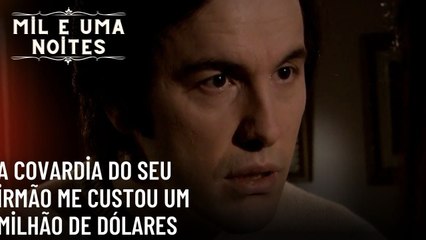A covardia do seu irmão me custou um milhão de dólares| Mil e Uma Noites - Episódio 53
