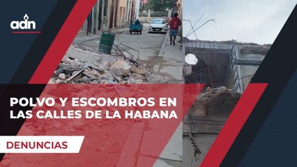 Polvo y escombros en las calles de la Habana