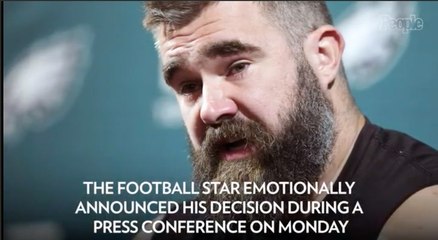 Download Video: Jason Kelce Announces Retirement After 13 Seasons in NFL as He Struggles Through Tears