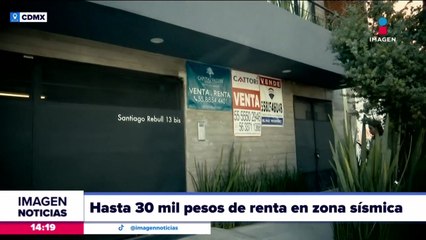 Por las nubes la renta de departamentos en zonas donde se han registrado microsismos
