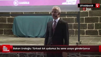 Bakan Uraloğlu: Türksat 6A uydumuz bu sene uzaya gönderiyoruz