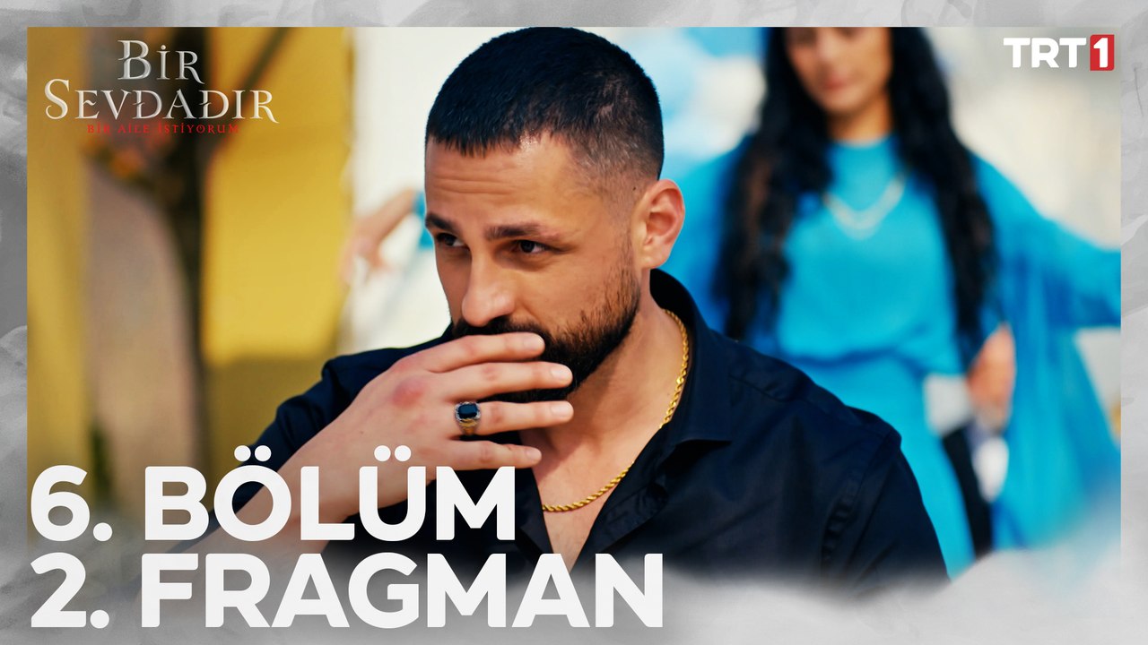 Bir Sevdadır 6. Bölüm 2. Fragmanı