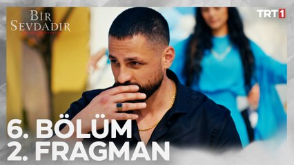 Bir Sevdadır 6. Bölüm 2. Fragmanı