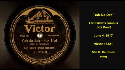 Yah-De-Dah - Earl Fuller's Famous Jazz Band (1917)