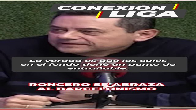 Roncero se abraza al barcelonismo