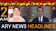 ARY News 2 AM Headlines 5th March 2024 | United State Big Statement About Maryam Nawaz