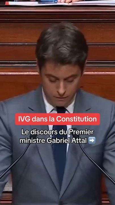 IVG dans la Constitution Le discours du Premier ministre Gabriel Attal