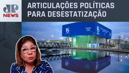Governo de São Paulo tenta agilizar privatização da Sabesp; Dora Kramer comenta