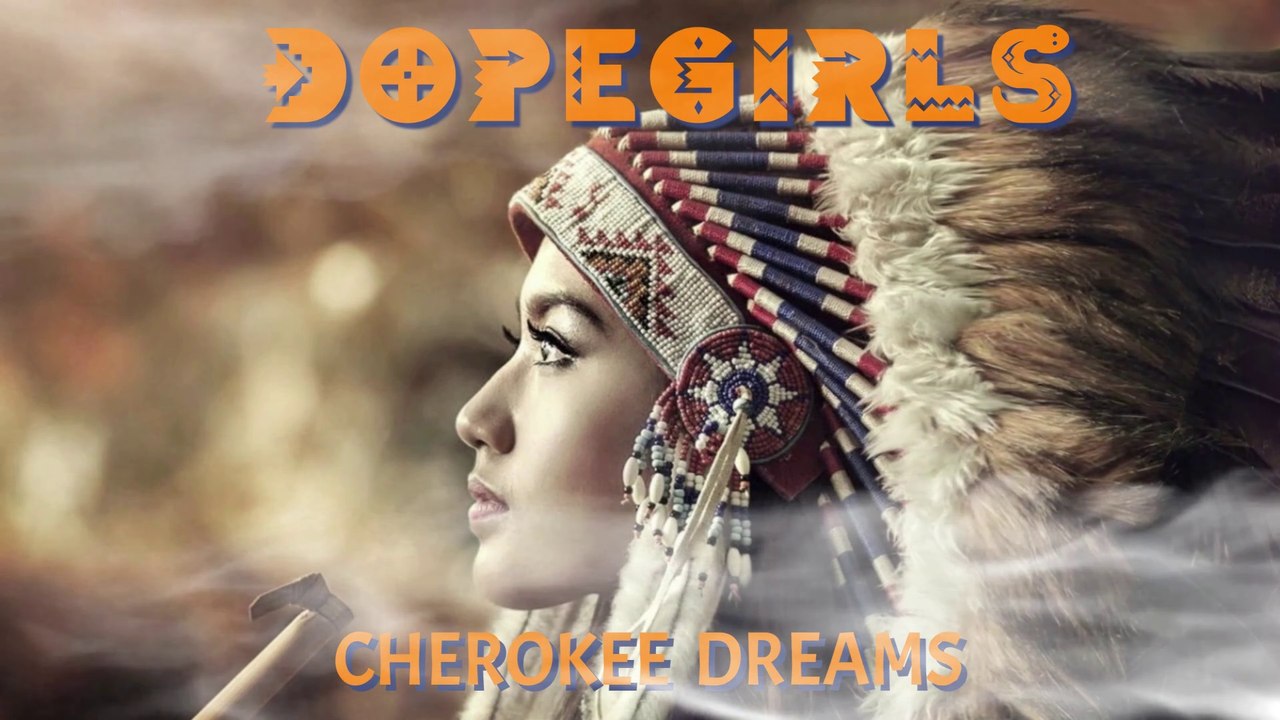 DOPEGIRLS: Cherokee Dreams