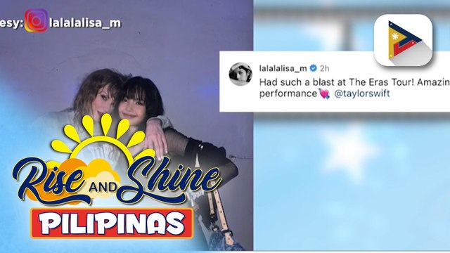 TALK BIZ | Blackpink member Lisa at Taylor Swift, nag-meet backstage sa day 2 ng The Eras Tour' sa Singapore