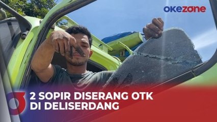 Detik-Detik 2 Sopir Truk di Deliserdang Diserang Sejumlah OTK
