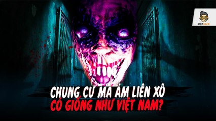 Chung cư có ma ám ở Liên Xô giống y Việt Nam