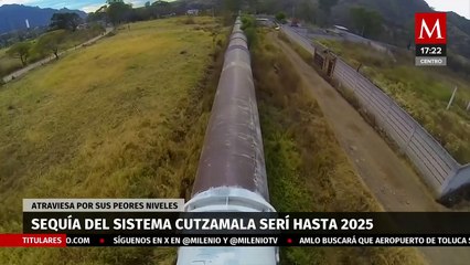 Sequía del Sistema Cutzamala se podría extender hasta 2025; prevén científicos