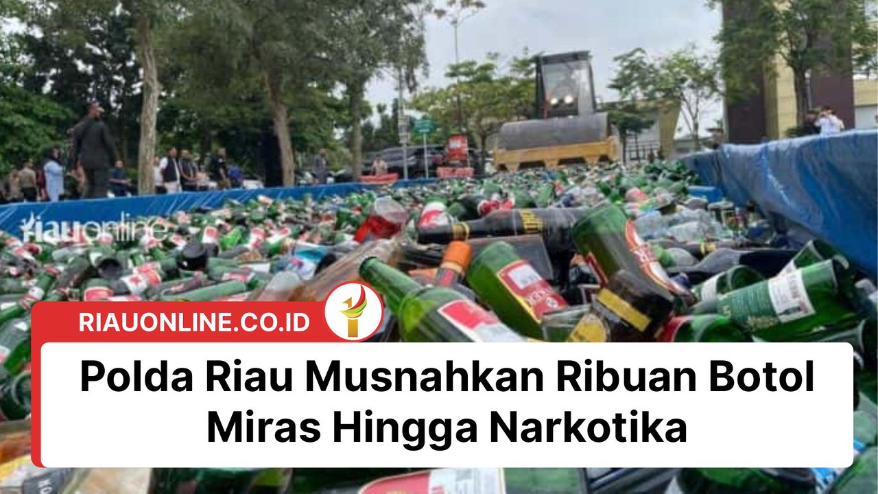 Jelang Ramadan, Polda Riau Musnahkan Ribuan Botol Miras Hingga Narkotika