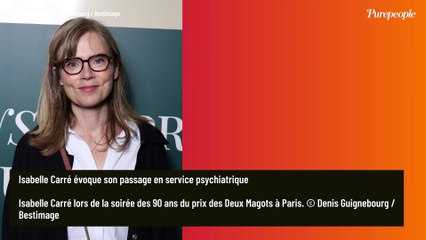 Isabelle Carré hospitalisée dans un service psychiatrique à 14 ans : ce "chagrin d'amour" qui a tout fait basculer