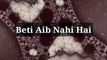Beti Aib Nahi Hai #islam #allah #muslim #islamicquotes #quran #muslimah #allahuakbar #deen #dua #makkah #sunnah #ramadan #hijab #islamicreminders #prophetmuhammad #islamicpost #love #muslims #alhamdulillah #islamicart #jannah #instagram #muhammad #islamic
