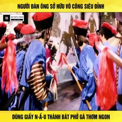 Review Phim - Người Đàn Ông Sở Hữu Võ Công Siêu Đỉnh, Dùng Giấy Nấu Thành Bát Phở Gà Thơm Ngon