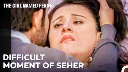 Mehmet Used Violence Against Seher - The Girl Named Feriha
