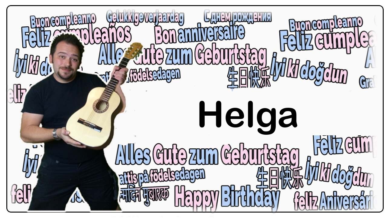 Happy birthday, helga! geburtstagsgrüße an helga
