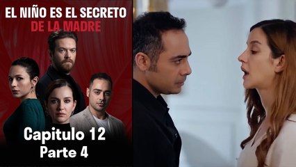 El Niño es el Secreto de la Madre - Capitulo 12 Parte 4