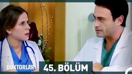 Doktorlar 45. Bölüm (Uzun Versiyon)