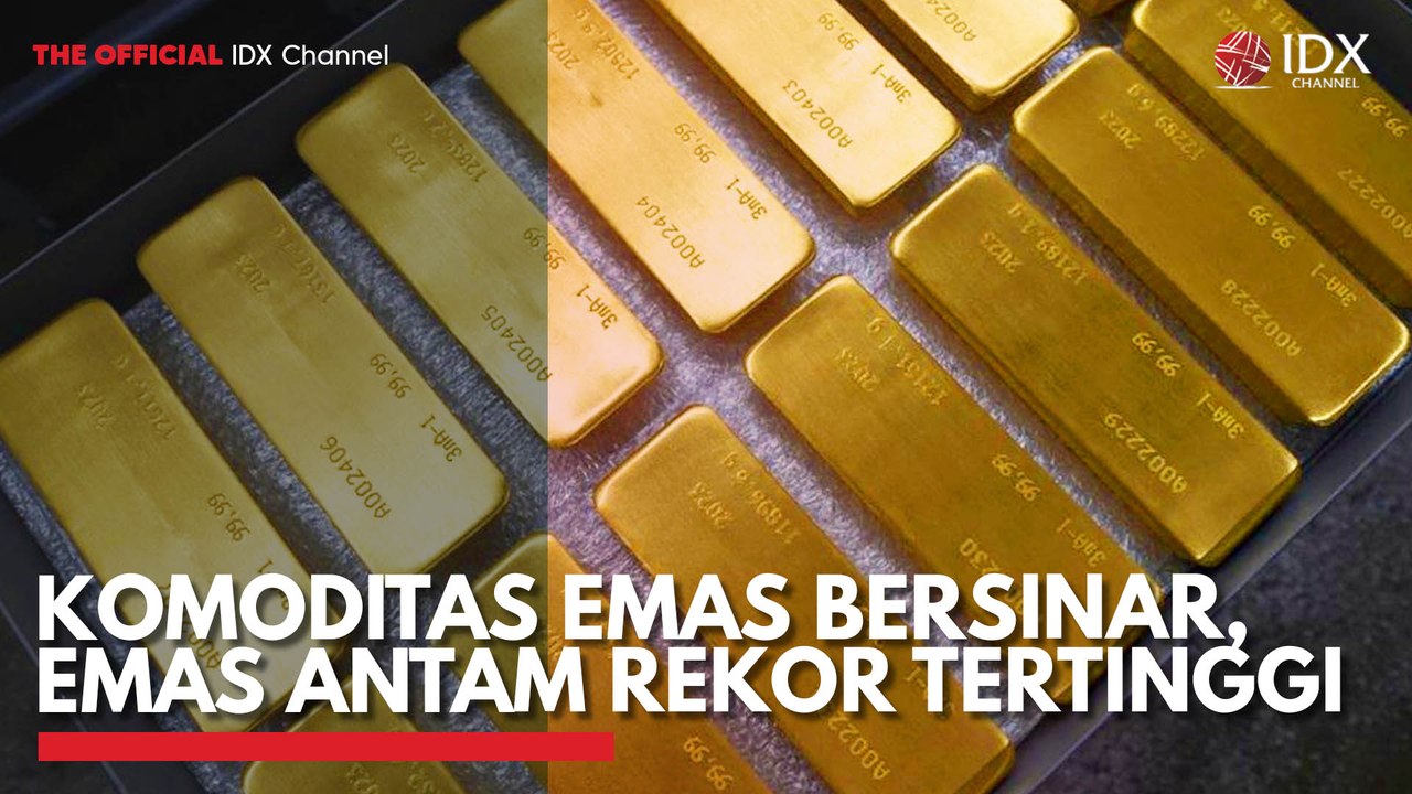 Komoditas Emas Bersinar, Emas Antam Rekor Tertinggi