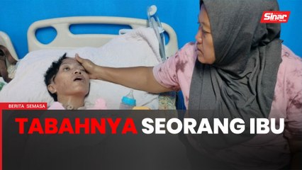 Wanita tabah jaga anak sakit kemalangan
