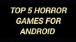Top 5 Horror games for Android __ top 5 Horror games for Android under 100 mb