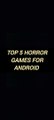 Top 5 Horror games for Android __ top 5 Horror games for Android under 100 mb