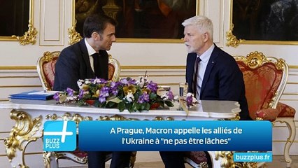 A Prague, Macron appelle les alliés de l'Ukraine à "ne pas être lâches"
