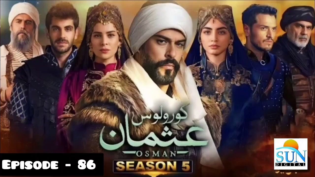 Kurulus Osman Season 05 Episode 86 - Urdu Dubbed Sun Digital HD Channel