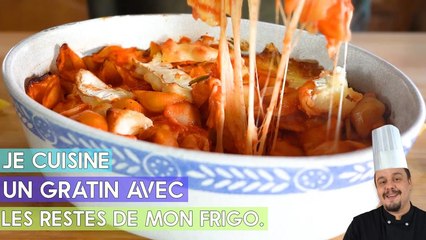 Je CUISINE ce GRATIN avec les RESTES de mon  FRIGO !