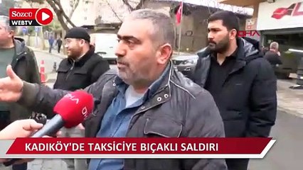 Kadıköy'de taksiciye bıçaklı saldırı
